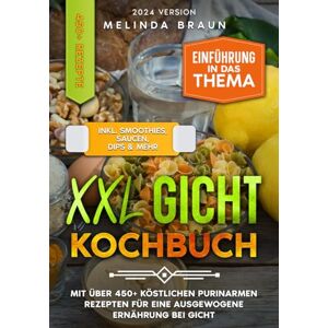 Braun XXL Gicht Kochbuch: Mit über 450+ köstlichen purinarmen Rezepten für eine ausgewogene Ernährung bei Gicht - Preis vom 13.06.2026 05:28:29 h Braun XXL Gicht Kochbuch: Mit über 450+ köstlichen purinarmen Rezepten für eine ausgewogene Ernährung bei Gicht - Preis vom 13.06.2026 05:28:29 h