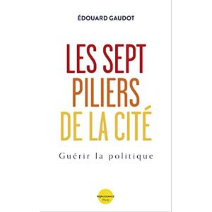 Edouard Gaudot - Les sept piliers de la cité : guérir la politique - Preis vom 13.06.2026 05:28:29 h Edouard Gaudot - Les sept piliers de la cité : guérir la politique - Preis vom 13.06.2026 05:28:29 h