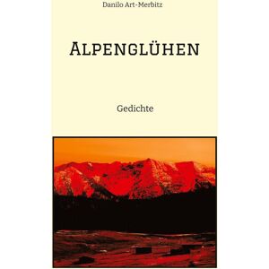 ART Alpenglühen: Gedichte - Preis vom 07.06.2026 05:33:53 h ART Alpenglühen: Gedichte - Preis vom 07.06.2026 05:33:53 h