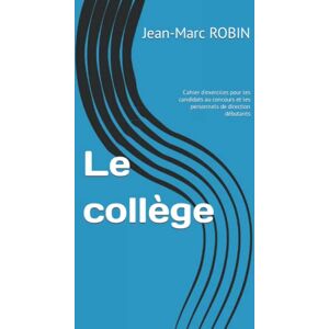 Marc Le collège: Cahier d'exercices pour les candidats au concours et les personnels de direction débutants - Preis vom 16.06.2026 05:30:18 h Marc Le collège: Cahier d'exercices pour les candidats au concours et les personnels de direction débutants - Preis vom 16.06.2026 05:30:18 h