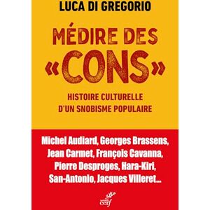 Luca Di Gregorio - Médire des cons : histoire culturelle d'un snobisme populaire - Preis vom 14.06.2026 05:24:48 h Luca Di Gregorio - Médire des cons : histoire culturelle d'un snobisme populaire - Preis vom 14.06.2026 05:24:48 h