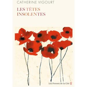 Catherine Vigourt - Les têtes insolentes - Preis vom 15.06.2026 05:30:30 h Catherine Vigourt - Les têtes insolentes - Preis vom 15.06.2026 05:30:30 h