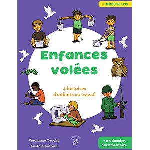 Véronique Cauchy - Enfances volées : 4 histoires d'enfants au travail - Preis vom 16.06.2026 05:30:18 h Véronique Cauchy - Enfances volées : 4 histoires d'enfants au travail - Preis vom 16.06.2026 05:30:18 h
