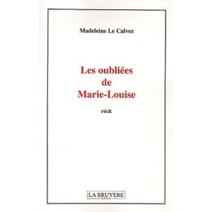Madeleine Le Calvez - LES OUBLIEES DE MARIE LOUISE - Preis vom 15.06.2026 05:30:30 h Madeleine Le Calvez - LES OUBLIEES DE MARIE LOUISE - Preis vom 15.06.2026 05:30:30 h