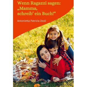 Zeoli, Antonietta Patrizia - Wenn Ragazzi sagen: „Mamma, schreib‘ ein Buch!“ - Preis vom 16.06.2026 05:30:18 h Zeoli, Antonietta Patrizia - Wenn Ragazzi sagen: „Mamma, schreib‘ ein Buch!“ - Preis vom 16.06.2026 05:30:18 h
