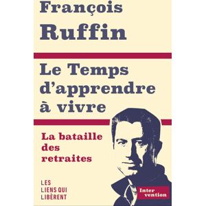 François Ruffin - Le temps d'apprendre à vivre : la bataille des retraites - Preis vom 15.06.2026 05:30:30 h François Ruffin - Le temps d'apprendre à vivre : la bataille des retraites - Preis vom 15.06.2026 05:30:30 h