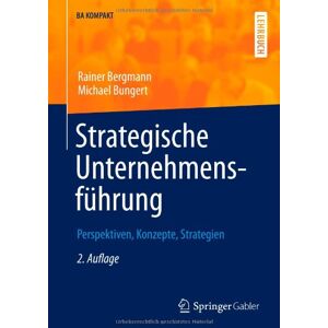 Bergmann Strategische Unternehmensführung: Perspektiven, Konzepte, Strategien (BA KOMPAKT) (German Edition) - Preis vom 13.06.2026 05:28:29 h Bergmann Strategische Unternehmensführung: Perspektiven, Konzepte, Strategien (BA KOMPAKT) (German Edition) - Preis vom 13.06.2026 05:28:29 h