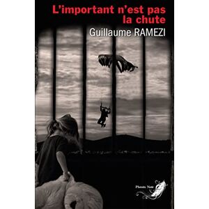 Guillaume Ramezi - L'important n'est pas la chute : thriller - Preis vom 12.06.2026 05:40:31 h Guillaume Ramezi - L'important n'est pas la chute : thriller - Preis vom 12.06.2026 05:40:31 h