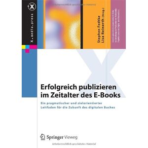 Stephen Fedtke - Erfolgreich publizieren im Zeitalter des E-Books: Ein pragmatischer und zielorientierter Leitfaden für die Zukunft des digitalen Buches (X.media.press) - Preis vom 11.06.2026 05:43:19 h Stephen Fedtke - Erfolgreich publizieren im Zeitalter des E-Books: Ein pragmatischer und zielorientierter Leitfaden für die Zukunft des digitalen Buches (X.media.press) - Preis vom 11.06.2026 05:43:19 h