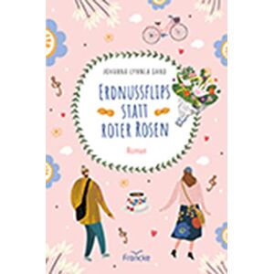 Johanna-Lynnea Sand - Erdnussflips statt roter Rosen - Preis vom 15.06.2026 05:30:30 h Johanna-Lynnea Sand - Erdnussflips statt roter Rosen - Preis vom 15.06.2026 05:30:30 h