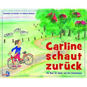 Katharina Bertzbach - Carline schaut zurück: Ein Buch für Kinder und ihre Erwachsenen - Preis vom 14.06.2026 05:24:48 h Katharina Bertzbach - Carline schaut zurück: Ein Buch für Kinder und ihre Erwachsenen - Preis vom 14.06.2026 05:24:48 h
