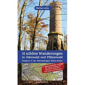 Markus Latka - 31 schöne Wanderungen in Odenwald und Pfälzerwald: Wandern in der Metropolregion Rhein-Neckar, GPS-Daten zum Download - Preis vom 11.06.2026 05:43:19 h Markus Latka - 31 schöne Wanderungen in Odenwald und Pfälzerwald: Wandern in der Metropolregion Rhein-Neckar, GPS-Daten zum Download - Preis vom 11.06.2026 05:43:19 h