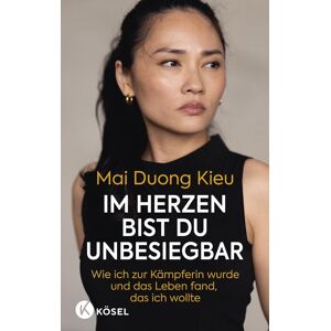 Mai Duong Kieu - Im Herzen bist du unbesiegbar - Preis vom 15.06.2026 05:30:30 h Mai Duong Kieu - Im Herzen bist du unbesiegbar - Preis vom 15.06.2026 05:30:30 h