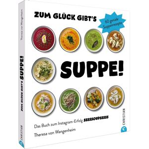 Wangenheim, Theresa von - Zum Glück gibt’s Suppe!: 60 geniale Suppenrezepte. Das Buch zum Instagram-Erfolg sssssoupsssss - Preis vom 15.06.2026 05:30:30 h Wangenheim, Theresa von - Zum Glück gibt’s Suppe!: 60 geniale Suppenrezepte. Das Buch zum Instagram-Erfolg sssssoupsssss - Preis vom 15.06.2026 05:30:30 h