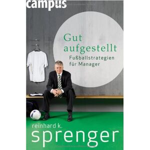 Sprenger, Reinhard K. - Gut aufgestellt: Fußballstrategien für Manager - Preis vom 13.06.2026 05:28:29 h Sprenger, Reinhard K. - Gut aufgestellt: Fußballstrategien für Manager - Preis vom 13.06.2026 05:28:29 h