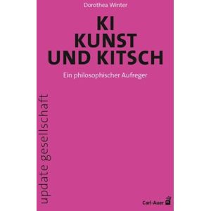 Dorothea Winter - KI, Kunst und Kitsch: Ein philosophischer Aufreger (update gesellschaft) - Preis vom 16.06.2026 05:30:18 h Dorothea Winter - KI, Kunst und Kitsch: Ein philosophischer Aufreger (update gesellschaft) - Preis vom 16.06.2026 05:30:18 h