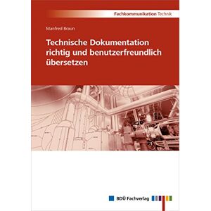 Braun Technische Dokumentation richtig und benutzerfreundlich übersetzen - Preis vom 12.06.2026 05:40:31 h Braun Technische Dokumentation richtig und benutzerfreundlich übersetzen - Preis vom 12.06.2026 05:40:31 h