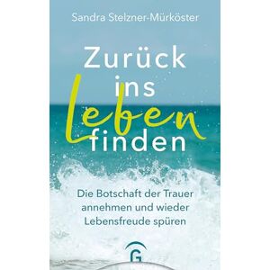 Sandra Stelzner-Mürköster - Zurück ins Leben finden: Die Botschaft der Trauer annehmen und wieder Lebensfreude spüren - Mit 11 Gedankenreisen zum Anhören - Preis vom 12.06.2026 05:40:31 h Sandra Stelzner-Mürköster - Zurück ins Leben finden: Die Botschaft der Trauer annehmen und wieder Lebensfreude spüren - Mit 11 Gedankenreisen zum Anhören - Preis vom 12.06.2026 05:40:31 h