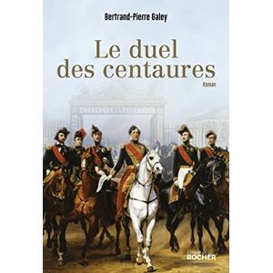 Bertrand-Pierre Galey - Le duel des centaures : quand le cheval était une affaire d'Etat - Preis vom 16.06.2026 05:30:18 h Bertrand-Pierre Galey - Le duel des centaures : quand le cheval était une affaire d'Etat - Preis vom 16.06.2026 05:30:18 h
