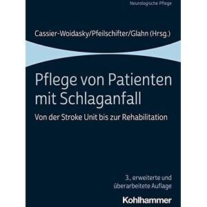 Anne-Kathrin Cassier-Woidasky - Pflege von Patienten mit Schlaganfall: Von der Stroke Unit bis zur Rehabilitation - Preis vom 15.06.2026 05:30:30 h Anne-Kathrin Cassier-Woidasky - Pflege von Patienten mit Schlaganfall: Von der Stroke Unit bis zur Rehabilitation - Preis vom 15.06.2026 05:30:30 h