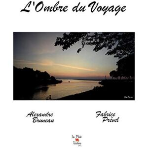 Alexandre Bruneau - L'ombre du Voyage - Preis vom 13.06.2026 05:28:29 h Alexandre Bruneau - L'ombre du Voyage - Preis vom 13.06.2026 05:28:29 h