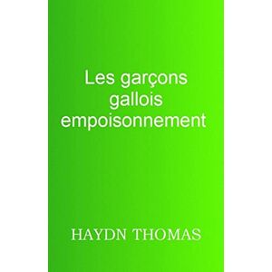 Haydn Thomas - Les garçons gallois empoisonnement - Preis vom 14.06.2026 05:24:48 h Haydn Thomas - Les garçons gallois empoisonnement - Preis vom 14.06.2026 05:24:48 h