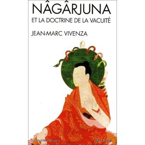 Marc Nâgârjuna et la doctrine de la vacuité - Preis vom 16.06.2026 05:30:18 h Marc Nâgârjuna et la doctrine de la vacuité - Preis vom 16.06.2026 05:30:18 h
