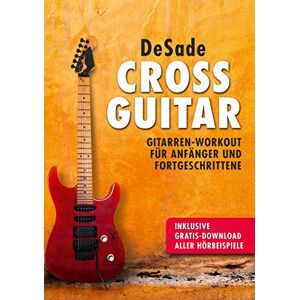 DeSade - Cross Guitar:Gitarren-Workout für Anfänger und Fortgeschrittene: inklusive Gratis-Download aller Hörbeispiele - Preis vom 11.06.2026 05:43:19 h DeSade - Cross Guitar:Gitarren-Workout für Anfänger und Fortgeschrittene: inklusive Gratis-Download aller Hörbeispiele - Preis vom 11.06.2026 05:43:19 h