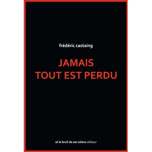 Frédéric Castaing - Jamais tout est perdu - Preis vom 14.06.2026 05:24:48 h Frédéric Castaing - Jamais tout est perdu - Preis vom 14.06.2026 05:24:48 h