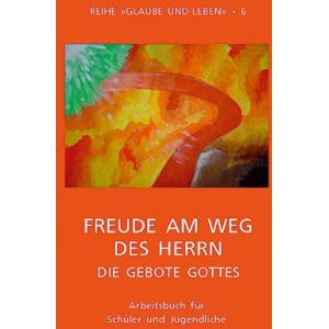 Glaube und Leben / Band 6/2: Freude am Weg des Herrn - die Gebote Gottes: Arbeitsbuch für Schüler und Jugendliche - Preis vom 14.06.2026 05:24:48 h Glaube und Leben / Band 6/2: Freude am Weg des Herrn - die Gebote Gottes: Arbeitsbuch für Schüler und Jugendliche - Preis vom 14.06.2026 05:24:48 h