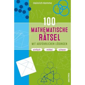 Heinrich Hemme - 100 mathematische Rätsel mit ausführlichen Lösungen: Denksport-, Knobelaufgaben, Gehirnjogging und Brainteaser. Einfach, mittel, schwer - Preis vom 15.06.2026 05:30:30 h Heinrich Hemme - 100 mathematische Rätsel mit ausführlichen Lösungen: Denksport-, Knobelaufgaben, Gehirnjogging und Brainteaser. Einfach, mittel, schwer - Preis vom 15.06.2026 05:30:30 h