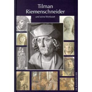 Iris Kalden-Rosenfeld - Die Blauen Bücher, Tilman Riemenschneider und seine Werkstatt - Preis vom 15.06.2026 05:30:30 h Iris Kalden-Rosenfeld - Die Blauen Bücher, Tilman Riemenschneider und seine Werkstatt - Preis vom 15.06.2026 05:30:30 h