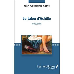 Jean-Guillaume Coste - Le talon d'Achille - Preis vom 13.06.2026 05:28:29 h Jean-Guillaume Coste - Le talon d'Achille - Preis vom 13.06.2026 05:28:29 h