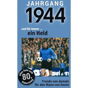 Nadja Kühnlieb - Jahrgang 1944 und für immer ... ein Held: Das Buch für alle Männer zum 80. Geburtstag Die perfekte Kombination aus Glückwunschkarte & Geschenkbuch mit 100 Seiten - Preis vom 13.06.2026 05:28:29 h Nadja Kühnlieb - Jahrgang 1944 und für immer ... ein Held: Das Buch für alle Männer zum 80. Geburtstag Die perfekte Kombination aus Glückwunschkarte & Geschenkbuch mit 100 Seiten - Preis vom 13.06.2026 05:28:29 h