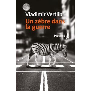 Vladimir Vertlib - Un zèbre dans la guerre - Preis vom 13.06.2026 05:28:29 h Vladimir Vertlib - Un zèbre dans la guerre - Preis vom 13.06.2026 05:28:29 h