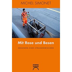 Michel Simonet - Mit Rose und Besen: Gedanken eines Strassenwischers - Preis vom 12.06.2026 05:40:31 h Michel Simonet - Mit Rose und Besen: Gedanken eines Strassenwischers - Preis vom 12.06.2026 05:40:31 h