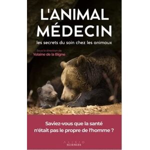 La Bigne, Yolaine de - L'animal médecin : 10 spécialistes racontent les secrets du soin chez les animaux - Preis vom 16.06.2026 05:30:18 h La Bigne, Yolaine de - L'animal médecin : 10 spécialistes racontent les secrets du soin chez les animaux - Preis vom 16.06.2026 05:30:18 h