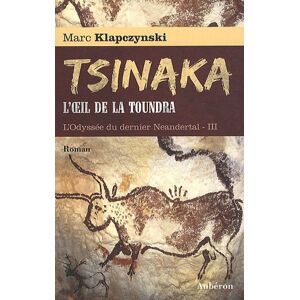 Marc L'odyssée du dernier Neandertal. Vol. 3. Tsinaka : l'oeil de la toundra - Preis vom 16.06.2026 05:30:18 h Marc L'odyssée du dernier Neandertal. Vol. 3. Tsinaka : l'oeil de la toundra - Preis vom 16.06.2026 05:30:18 h
