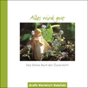 Jochen Mariss - Alles wird gut: Das kleine Buch der Zuversicht - Preis vom 16.06.2026 05:30:18 h Jochen Mariss - Alles wird gut: Das kleine Buch der Zuversicht - Preis vom 16.06.2026 05:30:18 h