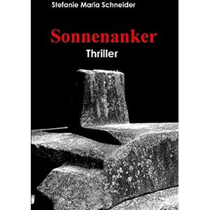Stefanie Maria Schneider - Sonnenanker - Preis vom 10.06.2026 05:35:22 h Stefanie Maria Schneider - Sonnenanker - Preis vom 10.06.2026 05:35:22 h