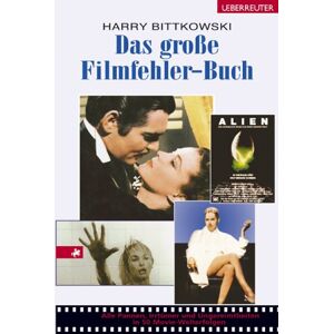 Harry Bittkowski - Das grosse Filmfehler-Buch: Alle Pannen, Irrtümer und Ungereimtheiten in 50 Movie-Welterfolgen - Preis vom 16.06.2026 05:30:18 h Harry Bittkowski - Das grosse Filmfehler-Buch: Alle Pannen, Irrtümer und Ungereimtheiten in 50 Movie-Welterfolgen - Preis vom 16.06.2026 05:30:18 h