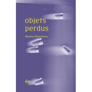 Denitza Bantcheva - Objets perdus - Preis vom 16.06.2026 05:30:18 h Denitza Bantcheva - Objets perdus - Preis vom 16.06.2026 05:30:18 h