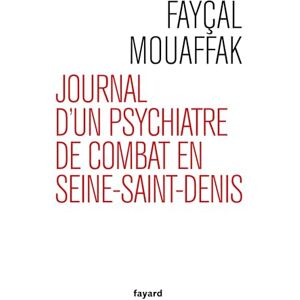 Faycal Mouaffak - Journal d'un psychiatre de combat en Seine-Saint-Denis - Preis vom 13.06.2026 05:28:29 h Faycal Mouaffak - Journal d'un psychiatre de combat en Seine-Saint-Denis - Preis vom 13.06.2026 05:28:29 h