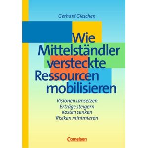 Gerhard Gieschen - Wie Mittelständler versteckte Ressourcen mobilisieren: Visionen umsetzen - Erträge steigern - Kosten senken - Risiken minimieren. Buch - Preis vom 14.06.2026 05:24:48 h Gerhard Gieschen - Wie Mittelständler versteckte Ressourcen mobilisieren: Visionen umsetzen - Erträge steigern - Kosten senken - Risiken minimieren. Buch - Preis vom 14.06.2026 05:24:48 h
