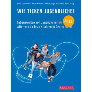 Marc Wie ticken Jugendliche? 2012: Lebenswelten von Jugendlichen im Alter von 14 bis 17 Jahren in Deutschland - Preis vom 15.06.2026 05:30:30 h Marc Wie ticken Jugendliche? 2012: Lebenswelten von Jugendlichen im Alter von 14 bis 17 Jahren in Deutschland - Preis vom 15.06.2026 05:30:30 h