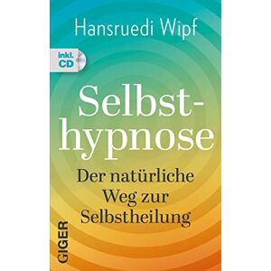 Hansruedi Wipf - Selbsthypnose: Der natürliche Weg zur Selbstheilung - Preis vom 16.06.2026 05:30:18 h Hansruedi Wipf - Selbsthypnose: Der natürliche Weg zur Selbstheilung - Preis vom 16.06.2026 05:30:18 h