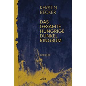 Becker Das gesamte hungrige Dunkel ringsum - Preis vom 11.06.2026 05:43:19 h Becker Das gesamte hungrige Dunkel ringsum - Preis vom 11.06.2026 05:43:19 h