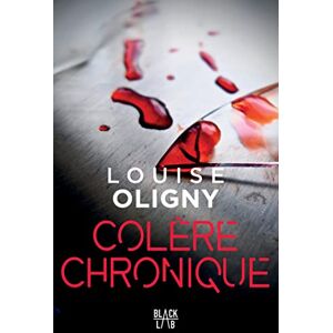 Louise Oligny - Colère chronique - Preis vom 16.06.2026 05:30:18 h Louise Oligny - Colère chronique - Preis vom 16.06.2026 05:30:18 h
