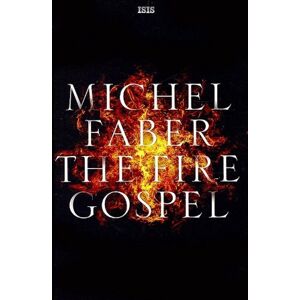 Michel Faber - The Fire Gospel - Preis vom 15.06.2026 05:30:30 h Michel Faber - The Fire Gospel - Preis vom 15.06.2026 05:30:30 h