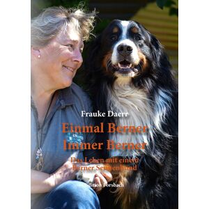 Frauke Daerr - Einmal Berner – Immer Berner: Das Leben mit einem Berner Sennenhund (Hundebücher mit Herz) - Preis vom 15.06.2026 05:30:30 h Frauke Daerr - Einmal Berner – Immer Berner: Das Leben mit einem Berner Sennenhund (Hundebücher mit Herz) - Preis vom 15.06.2026 05:30:30 h